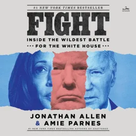 Fight: Inside the Wildest Battle for the White House Audio CD  Unabridged, April 1, 2025